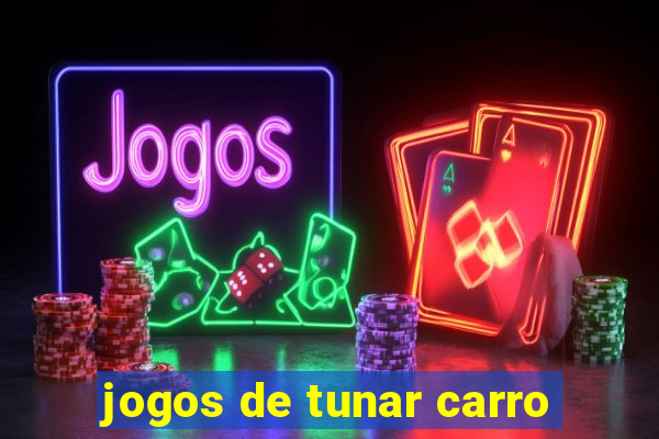 jogos de tunar carro